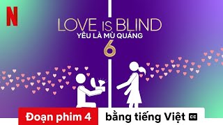 Yêu là mù quáng (Mùa 7 Đoạn phim 4 có phụ đề) | Trailer bằng tiếng Việt | Netflix