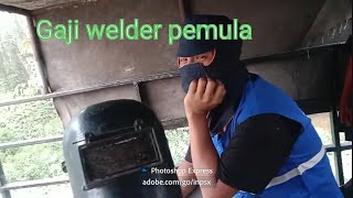 Gaji welder / tukang las galangan kapal