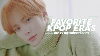 Favorite Kpop Eras | Me vs. My Subscribers