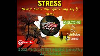 Stress (2023) _ -Nastii ft. Jura (3Dise)_ Papu Zaix _ Joey Jay _ Cizzax _ Prod by J.O Stylah