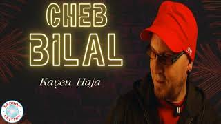 Cheb Bilal - Kayen Haja