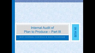 Risk based Internal audit of Plan to Produce Part III [production process review]