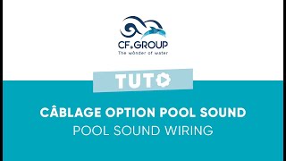 CF GROUP - Tuto - Câblage Tixit Pool Sound / Tixit Pool Sound wiring