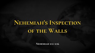 Nehemiah's Inspection of the Walls - Holy Bible, Nehemiah 2:11-2:16