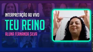 Interpretação em Libras da música "Teu Reino"