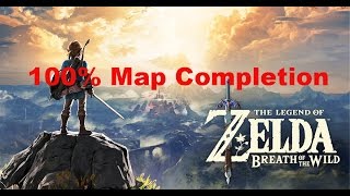 The Legend of Zelda Breath of The Wild : Full 100% Map Completion