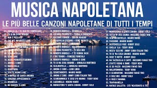 Le più belle canzoni napoletane di tutti i tempi - Musica Napoletana -  Italian Songs