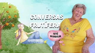 CONVERSAS FRUTÍFERAS com Tetê Brandolim: O SEGREDO DA LONGEVIDADE