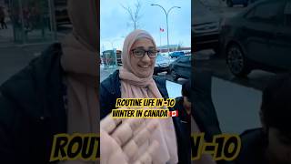 Routine in -10 Cold #canada #shortsvideo #youtubeshorts #pakistani #dailyvlog #newhouse #housetour