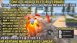 FIX LAG FF 1.103.13 | CONFIG NO LAG TERBARU | CONFIG FIX LAG FF TERBARU 2024 | FIX LAG FF ORI & MAX