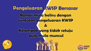 Ramai mula keliru dengan tuntutan pengeluaran KWSP & Kelompok yang tidak setuju pula mula muncul.