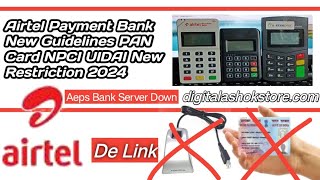 Airtel Payment Bank CSP PAN Card reject | Airtel Aeps New restriction NPCI | Pan Card block NPCI