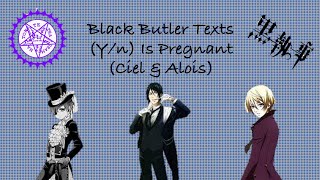 Black Butler Texts (Ft. Y/n) (Y/n)'s Pregnant!