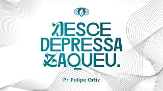 Desce depressa Zaquel  I  Pr. Felipe Ortiz