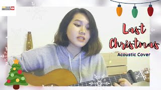 Last Christmas - Acoustic Cover | Music for Christmas | Nhạc giáng sinh || Sunshine in Bangkok 🎄