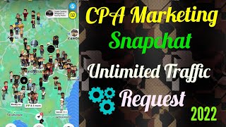 Snapchat Unlimited Traffic Request | CPA Marketing Update 2022