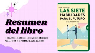 Resumen del libro 📚 Las siete habilidades para el futuro (y el presente) de Emma-Sue Prince