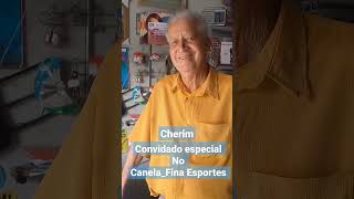 convidado especial no Canela_Fina Esportes nosso grande amigo Cherim