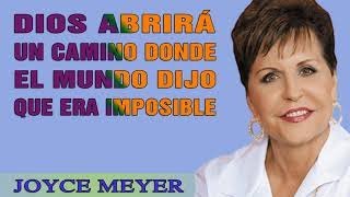 Joyce Meyer en Español 2021 - Dios Abrirá Un Camino Donde El Mundo Dijo Que Era Imposible