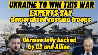 UKRAINE WILL WIN THIS WAR, EXPERTS SAID; DEMORALIZED RUSSIAN SHORT OF RESOURCES WILL FAIL IN THE END