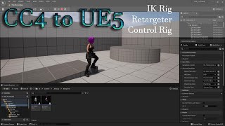 CC4 To Unreal Engine 5 with IK Rig, UE5 Retargeter, and Foot IK Control Rig