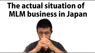 The current situation of MLM business in Japan