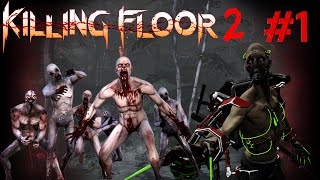 Killing Floor 2 #1 - Burserker