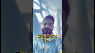 King Shit Short Song on the Frame Dubai @VisitDubai #punjabisong #kingshit #king