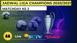 Jadwal Liga Champion 2020/2021 Match 2 Live SCTV dan Vidio