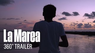 La Marea (The Tide) - 360° Trailer - CiNEOLA