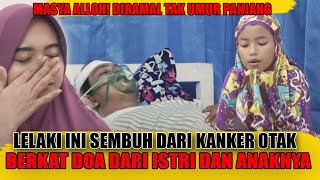 LELAKI INI SEMBUH DARI SAKIT BERKAT DOA DARI ISTRI DAN ANAKNYA