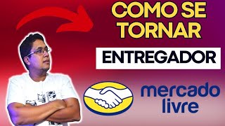 COMO se tornar ENTREGADOR do Mercado Livre