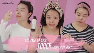 Các cách sử dụng Toner trong 1 ngày | How to use Toner in a day ♡ The Soulmate