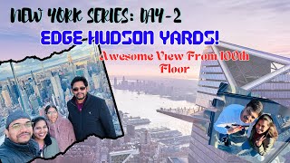 New York Series: Experience the Heights from the 100th Floor @ Edge Hudson Yards!