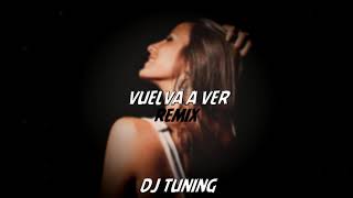 VUELVA A VER REMIX | DALEX FT VARIOS ARTISTAS ✘ DJ TUNING