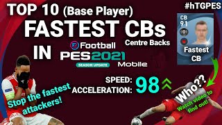 Top 10 Fastest CB Base Players in PES 2021 Mobile -Fast Centre Back Defenders to Stop Speedster #PES