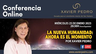 Conferencia Gratuita Online: "La Nueva Humanidad. Ahora es el Momento"