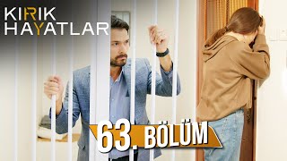 Kırık Hayatlar 63. Bölüm