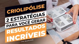 Criolipólise - 2 estratégias importantes para você gerar resultados