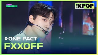 ONE PACT, FXXOFF (원팩트, 꺼져) [THE SHOW 240611]