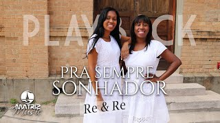 Re & Re - Pra sempre sonhador [Vídeo letra] Playback