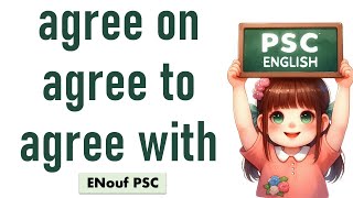 Agree with, Agree to and Agree on | PSC English | Enouf PSC | Noufal Ali