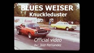 Blues Weiser - Knuckleduster (official music video)