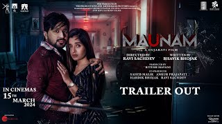 Maunam Official Trailer | Bhavik Bhojak | Aanchal Shah | Maulik Chauhan | Chetan D | Ravi Sachdev