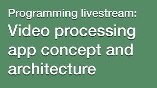 C++ video processing project architecture and plan