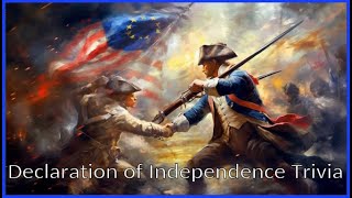 Declaration of Independence - What Score Will You Get? | Celebrate July 4th with thisTrivia