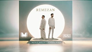 MYRAT MOLLA & SERDAR AGALI - REMEZAN ( RAMADAN OFFICIAL CLIP 2024 )