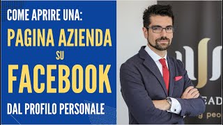 Video Tutorial: Come aprire e creare una pagina aziendale su Facebook dal Profilo Personale online