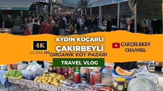 AYDIN KOÇARLI ÇAKIRBEYLİ KÖY PAZARI / AÇIK BÜFE ORGANİK KAHVALTI / KEŞKEK / CİNGEN PİLAVI  #vlog