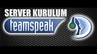 TEAMSPEAK 3 - SERVER KURULUM [ SESLİ ANLATIM]